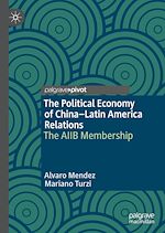 Télécharger le livre :  The Political Economy of China–Latin America Relations