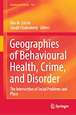 Download this eBook Geographies of Behavioural Health, Crime, and Disorder