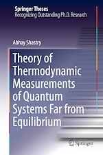 Télécharger le livre :  Theory of Thermodynamic Measurements of Quantum Systems Far from Equilibrium