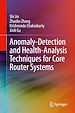 Télécharger le livre :  Anomaly-Detection and Health-Analysis Techniques for Core Router Systems