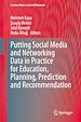 Télécharger le livre :  Putting Social Media and Networking Data in Practice for Education, Planning, Prediction and Recommendation