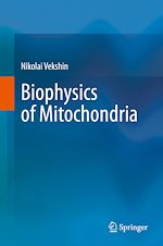 Télécharger le livre :  Biophysics of Mitochondria