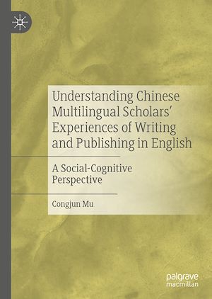Téléchargez le livre :  Understanding Chinese Multilingual Scholars' Experiences of Writing and Publishing in English