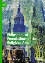 Télécharger le livre :  Philosophical Foundations of the Religious Axis