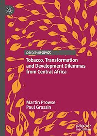 Télécharger le livre :  Tobacco, Transformation and Development Dilemmas from Central Africa