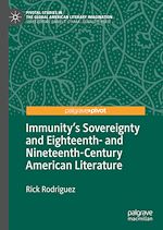 Télécharger le livre :  Immunity's Sovereignty and Eighteenth- and Nineteenth-Century American Literature