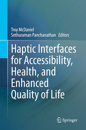 Téléchargez le livre :  Haptic Interfaces for Accessibility, Health, and Enhanced Quality of Life