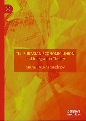 Téléchargez le livre :  The Eurasian Economic Union and Integration Theory
