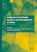 Télécharger le livre :  Indigenous Knowledge Systems and Development in Africa
