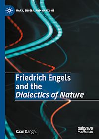 Télécharger le livre :  Friedrich Engels and the Dialectics of Nature