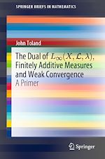 Télécharger le livre :  The Dual of L8(X,L,?), Finitely Additive Measures and Weak Convergence