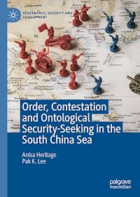 Télécharger le livre :  Order, Contestation and Ontological Security-Seeking in the South China Sea