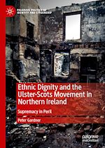 Télécharger le livre :  Ethnic Dignity and the Ulster-Scots Movement in Northern Ireland
