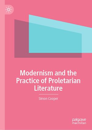 Téléchargez le livre :  Modernism and the Practice of Proletarian Literature
