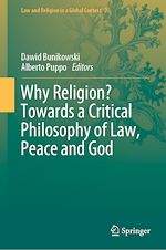 Télécharger le livre :  Why Religion? Towards a Critical Philosophy of Law, Peace and God