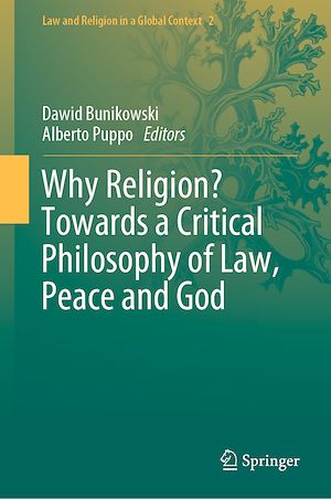 Téléchargez le livre :  Why Religion? Towards a Critical Philosophy of Law, Peace and God