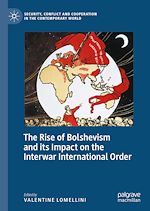 Télécharger le livre :  The Rise of Bolshevism and its Impact on the Interwar International Order
