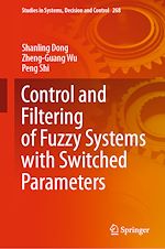 Télécharger le livre :  Control and Filtering of Fuzzy Systems with Switched Parameters