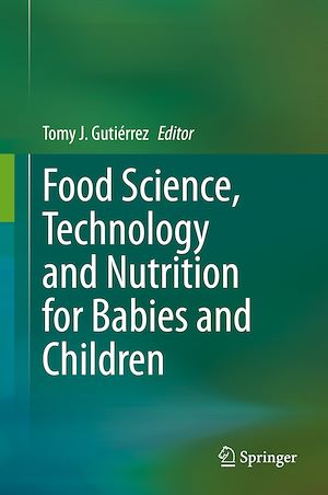 Téléchargez le livre :  Food Science, Technology and Nutrition for Babies and Children