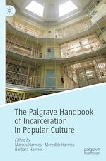 Télécharger le livre :  The Palgrave Handbook of Incarceration in Popular Culture