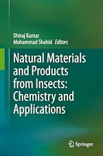 Télécharger le livre :  Natural Materials and Products from Insects: Chemistry and Applications