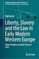 Download this eBook Liberty, Slavery and the Law in Early Modern Western Europe