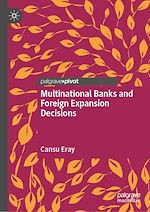 Télécharger le livre :  Multinational Banks and Foreign Expansion Decisions