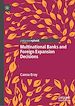 Télécharger le livre :  Multinational Banks and Foreign Expansion Decisions