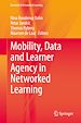 Télécharger le livre :  Mobility, Data and Learner Agency in Networked Learning