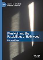 Télécharger le livre :  Film Noir and the Possibilities of Hollywood