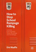 Télécharger le livre :  How to Stop School Rampage Killing