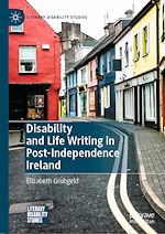 Télécharger le livre :  Disability and Life Writing in Post-Independence Ireland