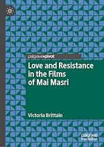 Télécharger le livre :  Love and Resistance in the Films of Mai Masri