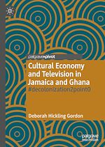 Télécharger le livre :  Cultural Economy and Television in Jamaica and Ghana