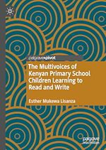 Télécharger le livre :  The Multivoices of Kenyan Primary School Children Learning to Read and Write