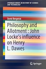 Télécharger le livre :  Philosophy and Allotment : John Locke's influence on Henry L. Dawes