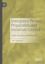 Télécharger le livre :  Insurgency Prewar Preparation and Intrastate Conflict
