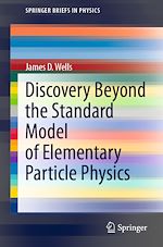 Télécharger le livre :  Discovery Beyond the Standard Model of Elementary Particle Physics