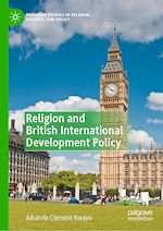 Télécharger le livre :  Religion and British International Development Policy