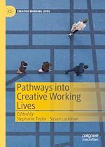 Télécharger le livre :  Pathways into Creative Working Lives