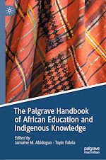 Télécharger le livre :  The Palgrave Handbook of African Education and Indigenous Knowledge
