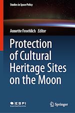 Télécharger le livre :  Protection of Cultural Heritage Sites on the Moon