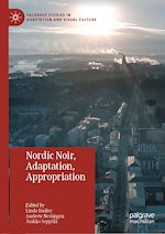 Télécharger le livre :  Nordic Noir, Adaptation, Appropriation