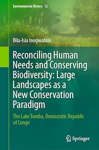 Télécharger le livre :  Reconciling Human Needs and Conserving Biodiversity: Large Landscapes as a New Conservation Paradigm