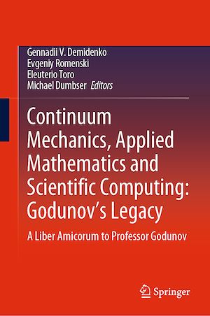 Téléchargez le livre :  Continuum Mechanics, Applied Mathematics and Scientific Computing: Godunov's Legacy