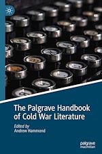 Télécharger le livre :  The Palgrave Handbook of Cold War Literature