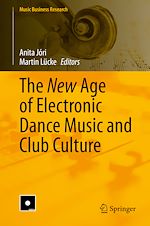 Télécharger le livre :  The New Age of Electronic Dance Music and Club Culture