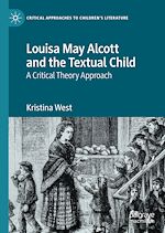 Télécharger le livre :  Louisa May Alcott and the Textual Child