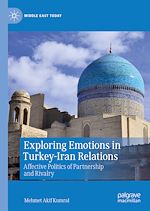 Télécharger le livre :  Exploring Emotions in Turkey-Iran Relations