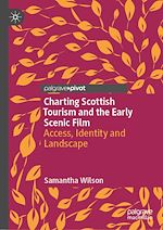 Télécharger le livre :  Charting Scottish Tourism and the Early Scenic Film